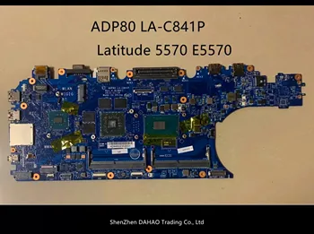 Za DELL Precision 3510 Latitude 5570 E5570 matična ploča laptop sa I7-6820HQ R7 M370 2GB ADP80 LA-C841P CN-0N98Y6 testiran