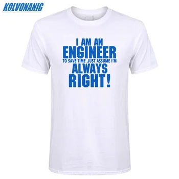 Vjerujte mi, ja sam inženjer je uvijek u pravu pismo moda ispis muška t-shirt svakodnevni muškarci pamuk kratki rukav O izrez smiješno t-shirt
